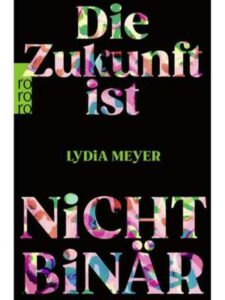 Buch "Die Zukunft ist nicht binär" von Lydia Meyer