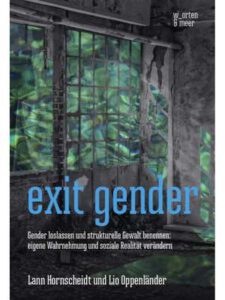 Buch "Exit Gender. Gender loslassen und strukturelle Gewalt benennen: eigene Wahrnehmung und soziale Realität verändern"