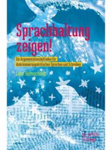 Buch "Sprachhaltung zeigen! Ein Argumentationsleitfaden für diskriminierungskritisches Sprechen und Schreiben"